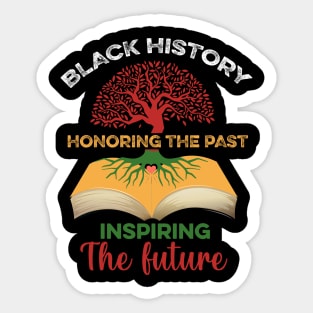 Honoring The Past Inspiring The Future Black History Month Sticker